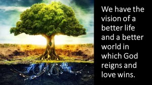 We have the vision of a better life