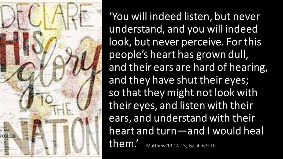 You will listen but not hear