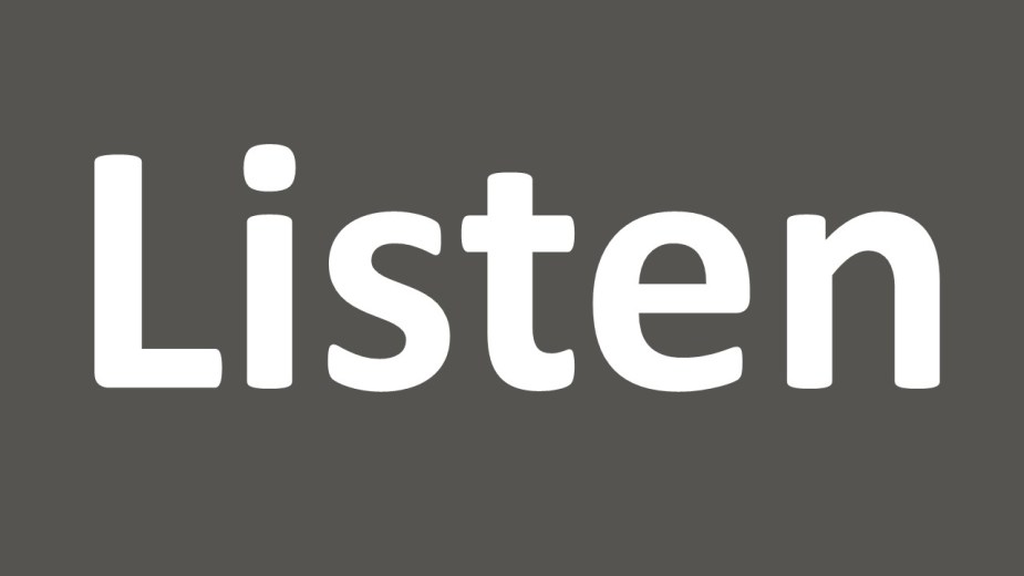 Listen